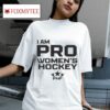 I Am Pro Women S Hockey Phf S Tshirt