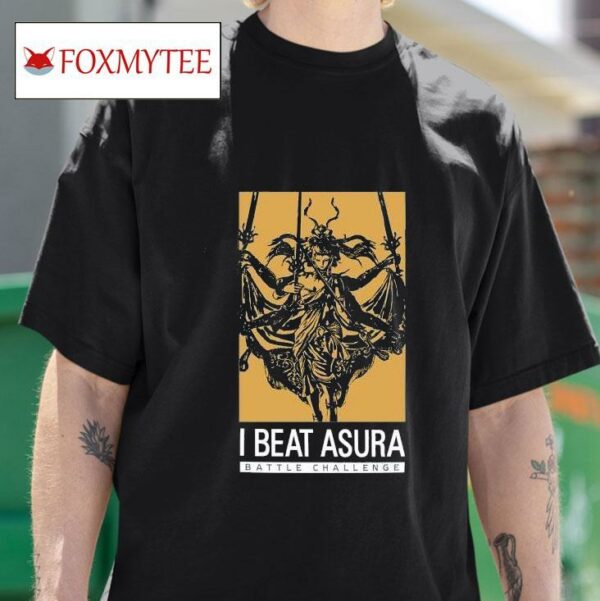 I Beat Asura Battle Challenge Tshirt