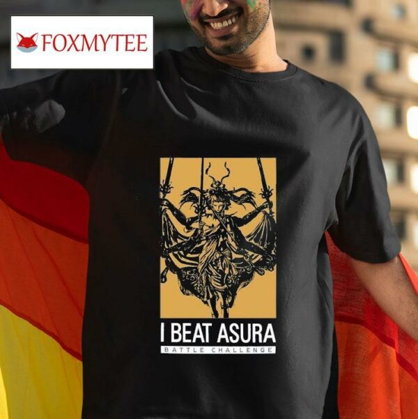I Beat Asura Battle Challenge Tshirt