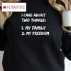 I Care About Two Things 1 My Family 2 My Freedom Shirt