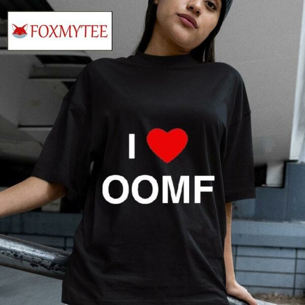 I Love Oomf S Tshirt
