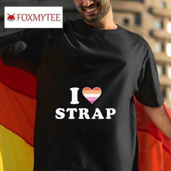 I Love Strap Tshirt