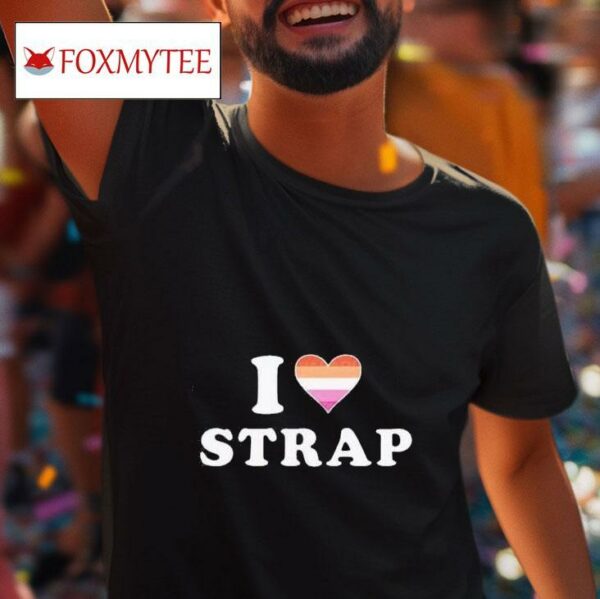 I Love Strap Tshirt