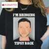 I’m Bringing Tipsy Back 2024 Shirt