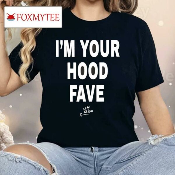I’m Your Hood Fave Jay Critch Shirt