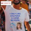 I Only Like Dolphins And Lizzie Mcguire S Tshirt