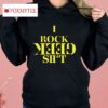 I Rock Geek Shit Shirt