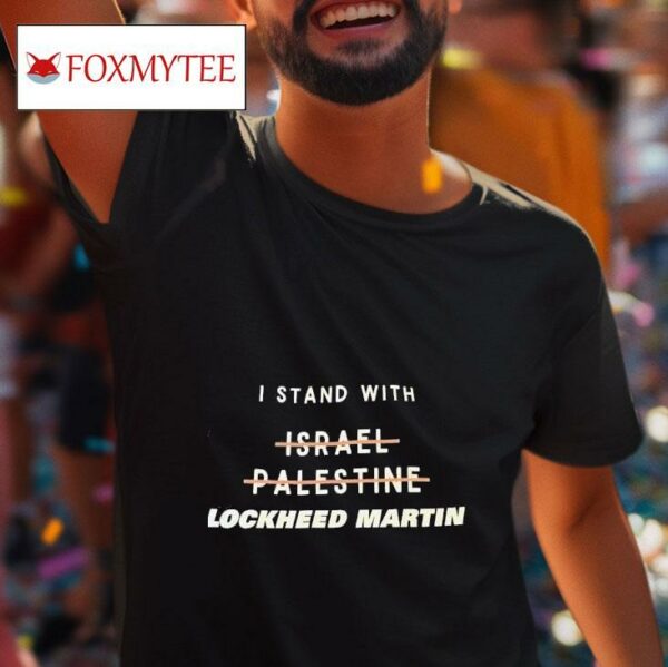 I Stand With Lockheed Martin Tshirt