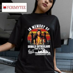 In Memory Of Donald Sutherland June Legendary Life Tshirt