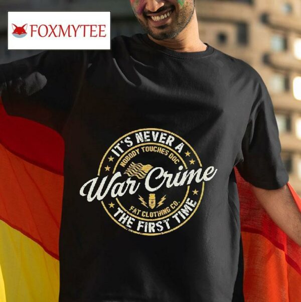 It S Never A War Crime The First Time Logo Tshirt