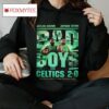 Jaylen Brown And Jayson Tatum Bad Boys Boston Celtics Is Now Two Wins Away Unisex T Shirt