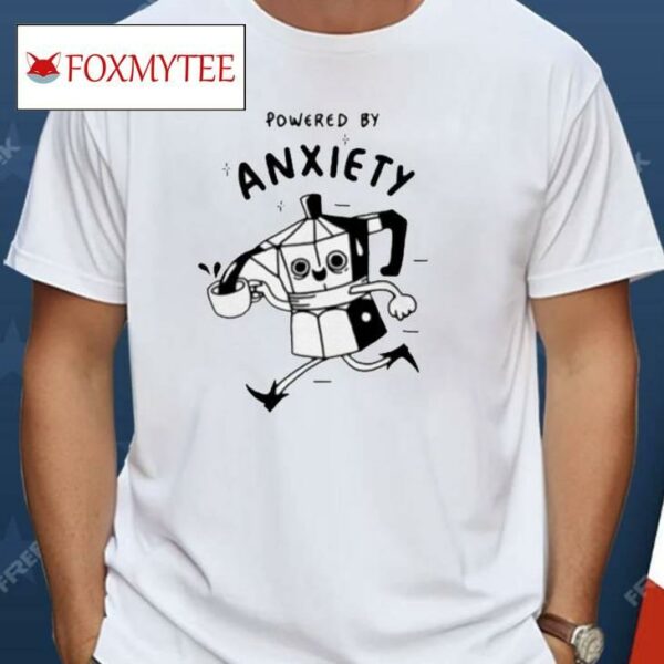 Kazisvet Powered By Anxiety Shirt