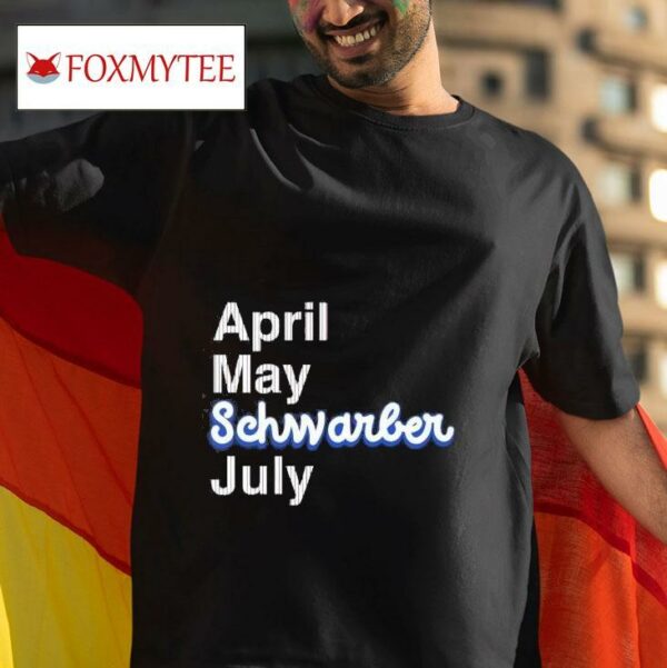 Kyle Schwarber April May Schwarber July Tshirt