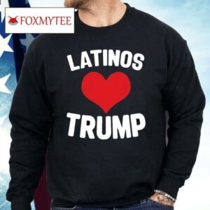 Latinos Love Trump Shirt