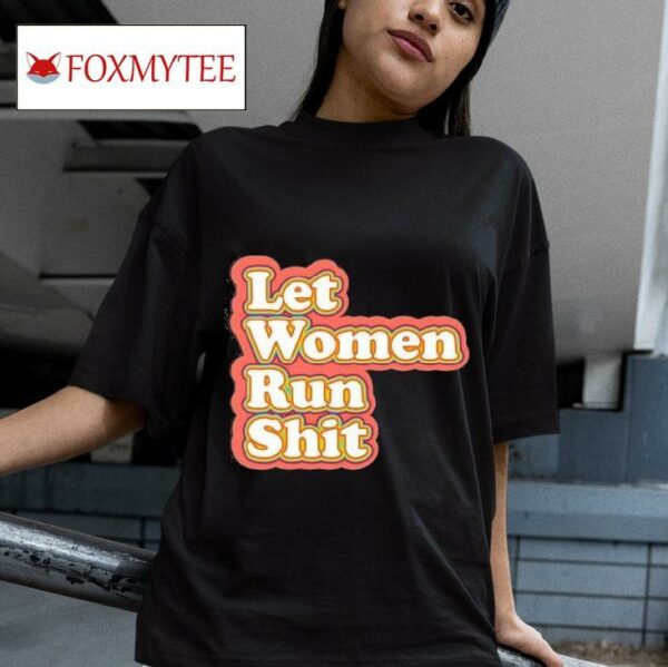 Let Women Run Sh Tshirt