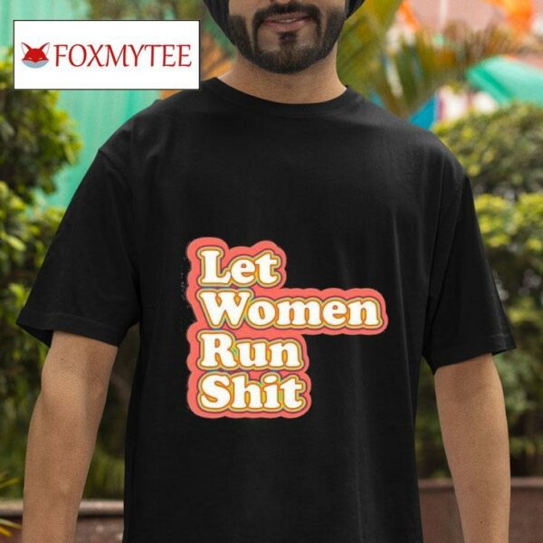 Let Women Run Sh Tshirt