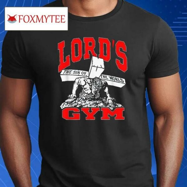 Lord’s Gym T Shirt The Sin Of The World