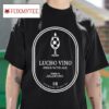 Lucho Vino Finer With Age Made In Argentina Tshirt