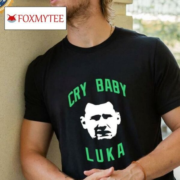 Luka Doncic Cry Baby Boston Basketball Shirt