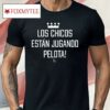 Maikel Garcia Los Chicos Estan Jugando Pelota Shirt