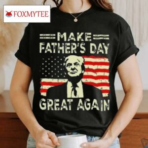 Make Fathers Day Great Again Dad Ltsp Shirt
