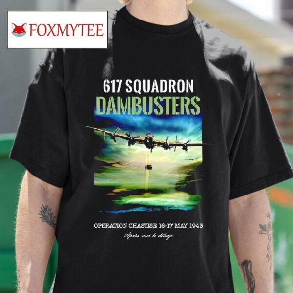 Malcolm In Skegness Squadron Dambusters Operation Chastise May Tshirt