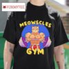 Meowscles Gym Weight Lifting Ca Tshirt