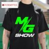 Mg Show S Tshirt