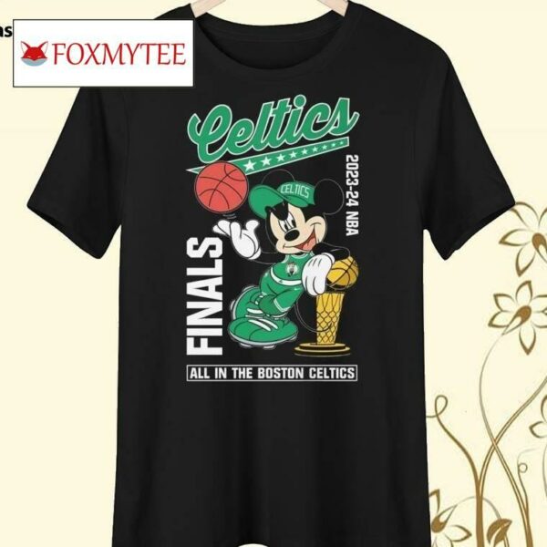 Mickey Mouse Boston Celtics 2023-2024 Finals All In The Boston Celtics Shirt