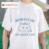 Morals Of An Alley Cas Tshirt