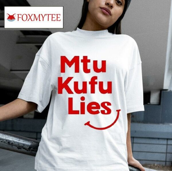 Mtu Kufu Lies S Tshirt