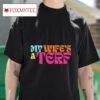 My Wife S A Terf S Tshirt