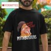 Mythbusters Walrus Bustin Feels Good Tshirt