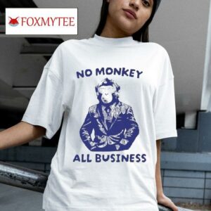No Monkey All Business Tshirt