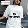No Ov Hoes S Tshirt