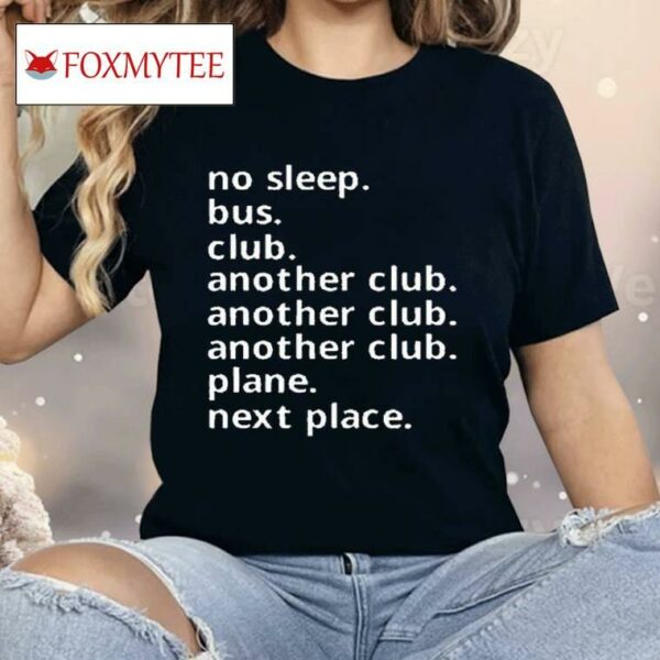 No Sleep Bus Club Another Club Plane Next Place Shirt