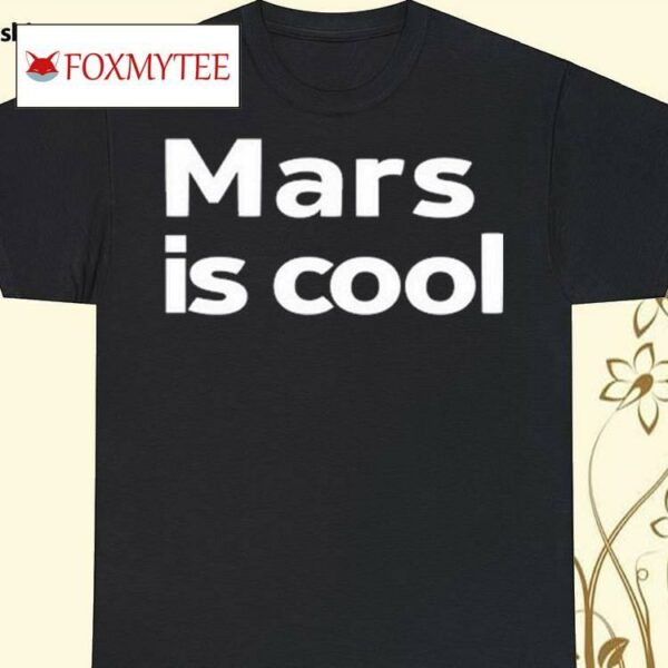 Not Elon Musk Mars Is Cool 2024 Shirt