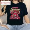 Not Even Lobotomy Could Fix Me Shirt