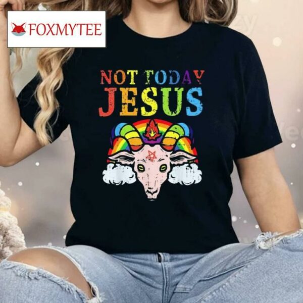 Not Today Jesus Satan Goat Satanic Pride Rainbow Shirt
