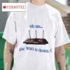 Oh No The Wifi Is Down Tshirt