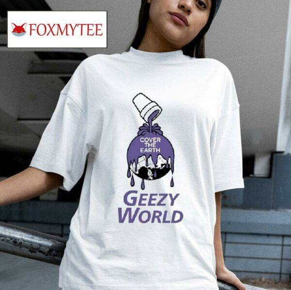 Ohgeesy Cover The Earth Geezy World S Tshirt
