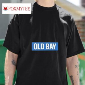 Old Bay Tshirt
