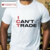 Patrick Wieland Ict I Can’t Trade Shirt