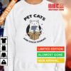 Pet Cats And Chase Storms Shirt