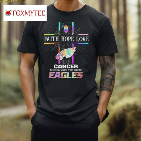 Philadelphia Eagles Cancer Messed With The Wrong Eagles Fan T Shirt