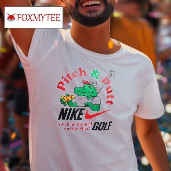 Pitch And Putt You Ll Be Hooked On Our Slice Golf Tshirt
