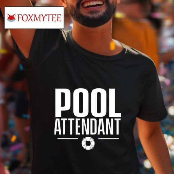 Pool Attendan Tshirt