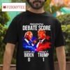 Presidential Debate Score Trump Biden Tshirt