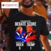 Presidential Debate Score Trump Biden Tshirt