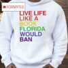 Pride Live Like A Book Florida Would Ban Shirt